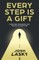 Every Step Is a Gift