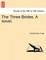 The Three Brides. a Novel.
