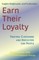 Earn Their Loyalty