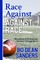 Race Against ... Against Race