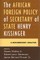 The African Foreign Policy of Secretary of State Henry Kissinger