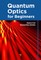 Quantum Optics for Beginners