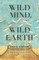 Wild Mind, Wild Earth