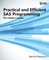 Practical and Efficient SAS Programming