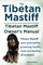 Tibetan Mastiff. Tibetan Mastiff Owner's Manual. Tibetan Mastiff care, personality, grooming, health, costs and feeding all included.