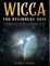 Wicca For Beginners 2021 Complete Guide