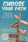 Choose Your Path