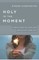Holy in the Moment
