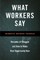 What Workers Say