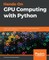Hands-On GPU Computing with Python