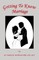 Getting to Know Marriage