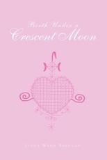 Birth Under a Crescent Moon Birth Under a Crescent Moon