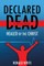 Declared Dead by Medical Doctor