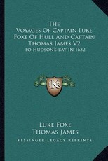 The Voyages of Captain Luke Foxe of Hull and Captain Thomas James V2