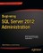 Beginning SQL Server 2012 Administration