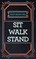 Sit, Walk, Stand