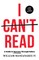 I Can't Read