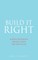 Build It Right