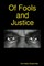 Of Fools and Justice