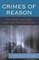 Crimes of Reason