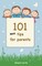 101 More Tips for Parents