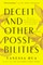 Deceit and Other Possibilities