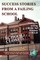 Success Stories from a Failing School