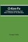O-Kee-Pa; A Religious Ceremony; And Other Customs Of The Mandans