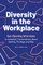 Diversity in the Workplace
