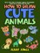 How to Draw Cute Animals