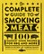 The Complete Guide to Smoking Meat