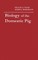 Biology of the Domestic Pig, Second Edition