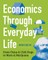 Economics Through Everyday Life
