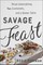 Fishman, B: Savage Feast