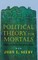 Political Theory for Mortals
