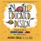 Educated by Design