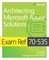 Exam Ref 70-535 Architecting Microsoft Azure Solutions