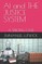 AI and THE JUSTICE SYSTEM