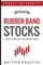 Rubber Band Stocks