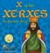 X is for Xerxes the Persian King