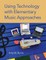 Using Technology with Elementary Music Approaches