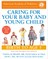 The Complete and Authoritative Guide Caring for Your Baby and Young Child, 8th Edition