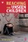 Reaching the Unseen Children