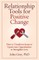 Relationship Tools for Positive Change