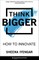 Think Bigger