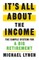 It's All About The Income