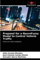 Proposal for a NeuroFuzzy Model to Control Vehicle Traffic Proposal for a NeuroFuzzy Model to Control Vehicle Traffic