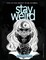 Stay Weird