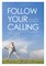 Follow Your Calling - I'm Living My Dream