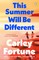 This Summer Will Be Different